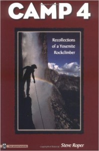 Camp 4: Recollections of a Yosemite Rockclimber, Steve Rope