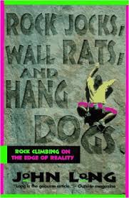 Rock Jocks, Wall Rats, and Hang Dogs, John Long