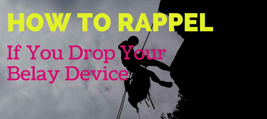 How to Rappel if You Drop Belay Device