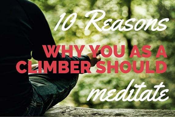 10 Reasons Why Every Climber Should Meditate