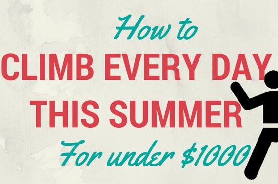 How to Climb Every Day This Summer for Under $1,000