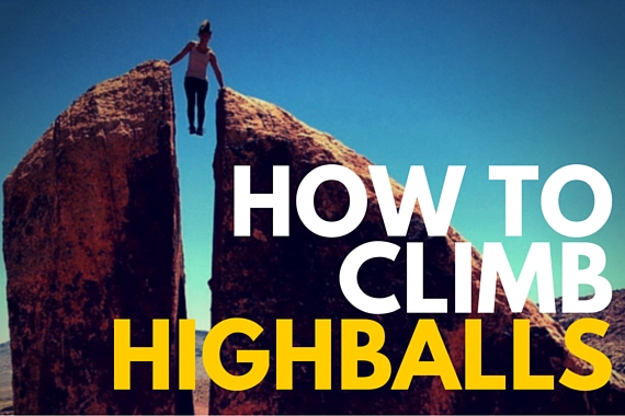 How to Climb a Highball Boulder