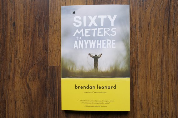 Book Review: Brendan Leonard’s Sixty Meters to Anywhere