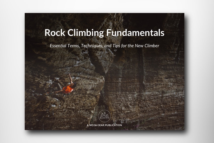 Rock Climbing Fundamentals eBook: Terms, Tips, and Techniques for the New Climber