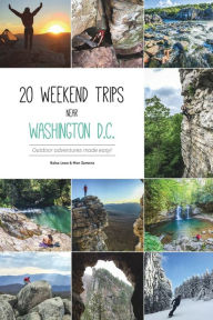 20 weekend trips near Washington D.C.: Outdoor adventures made easy! Mon Zamora Author