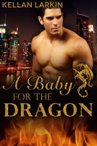 A Baby for the Dragon Kellan Larkin Author