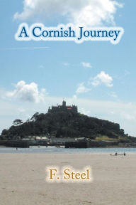 A Cornish Journey F. Steel Author