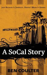 A SoCal Story Ben Coulter Author