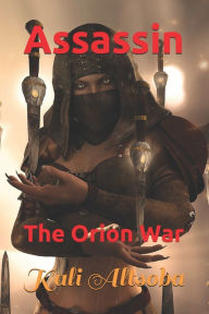 Assassin: The Orion War Kali Altsoba Author