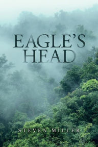 Eagle's Head Steven Miller Author