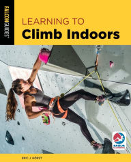 Learning to Climb Indoors Eric Horst Author