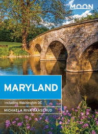 Moon Maryland: Including Washington DC Michaela Riva Gaaserud Author