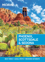 Moon Phoenix, Scottsdale & Sedona: Best Hikes, Local Spots, and Weekend Getaways Lilia Menconi Author