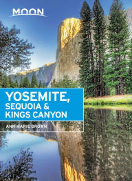 Moon Yosemite, Sequoia & Kings Canyon Ann Marie Brown Author