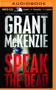 Speak the Dead Grant McKenzie Author