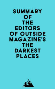 Summary of The Editors of Outside Magazine's The Darkest Places Everest Media Author