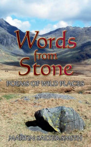 Words from Stone: Poems of Wild Places Martin Salter-Smith Author