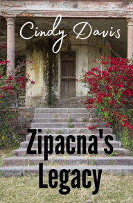 Zipacna's Legacy Cindy Davis Author