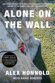 Alone on the Wall (Expanded Edition) Alex Honnold Author