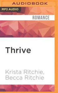 Thrive (Addicted Series #6) Krista Ritchie Author