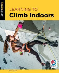 Learning to Climb Indoors Eric Horst Author