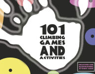 101 Climbing Games and Activities Hailey Caissie Author