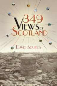 349 Views of Scotland David Squires Author