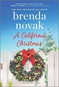 A California Christmas (Silver Springs Series #7) Brenda Novak Author