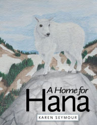 A Home for Hana Karen Seymour Author