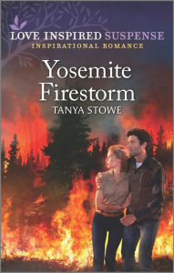 Yosemite Firestorm Tanya Stowe Author
